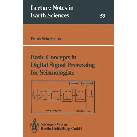 Lecture Notes in Earth Sciences Basic Concepts in Digital Signal Processing for Seismologists, Book 53, (Paperback)