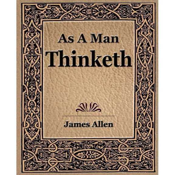 As a Man Thinketh (1908) (Paperback)