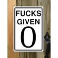 thumbnail image 4 of 0 Fucks Given 12x8 Tin Sign Parody Speed Limit Sign Funny Garage Man Cave Decor, Use Indoor/Outdoor, 4 of 6