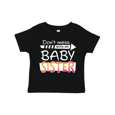 

Inktastic Don t Mess with My Baby Sister Gift Toddler Boy or Toddler Girl T-Shirt