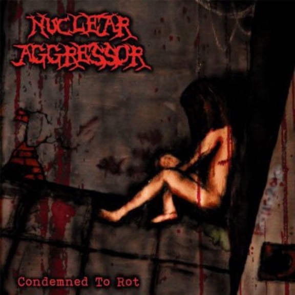 Nuclear Aggressor - Condemned to Rot - Music & Performance - CD