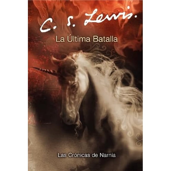 Pre-Owned La Ultima Batalla (Cronicas de Narnia) (Spanish Edition), 9780060884314, 0060884312, Paperback, Illustrated edition
