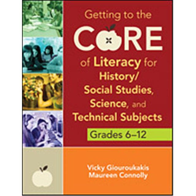 Getting To The Core Of Literacy For History, Social Studies, Science, et Sujets Techniques, 6-12e Année, Broché