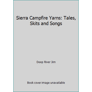 Angle View: Sierra Campfire Yarns: Tales, Skits and Songs [Paperback - Used]