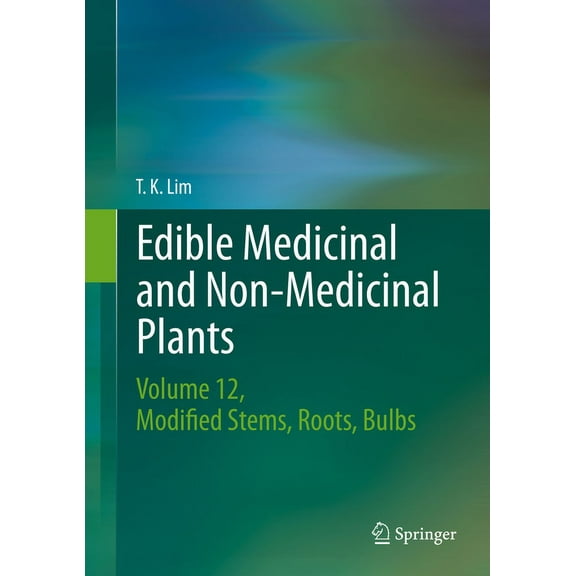 Edible Medicinal and Non-Medicinal Plants, Volume 10: Modified Stems, Roots, Bulbs, (Hardcover)