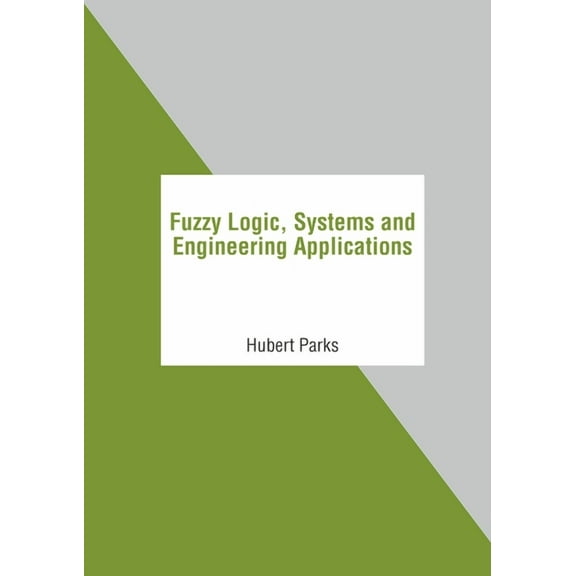 Fuzzy Logic, Systems and Engineering Applications, (Hardcover)