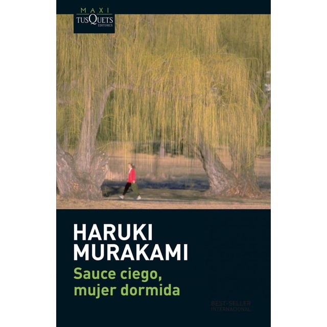 SAUCE CIEGO, MUJER DORMIDA TUSQUETS MEXICO HARUKI MURAKAMI