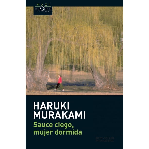 SAUCE CIEGO, MUJER DORMIDA TUSQUETS MEXICO HARUKI MURAKAMI