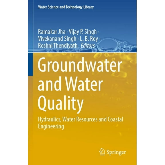 Water Science and Technology Library Groundwater and Water Quality: Hydraulics, Water Resources and Coastal Engineering, Book 119, (Paperback)