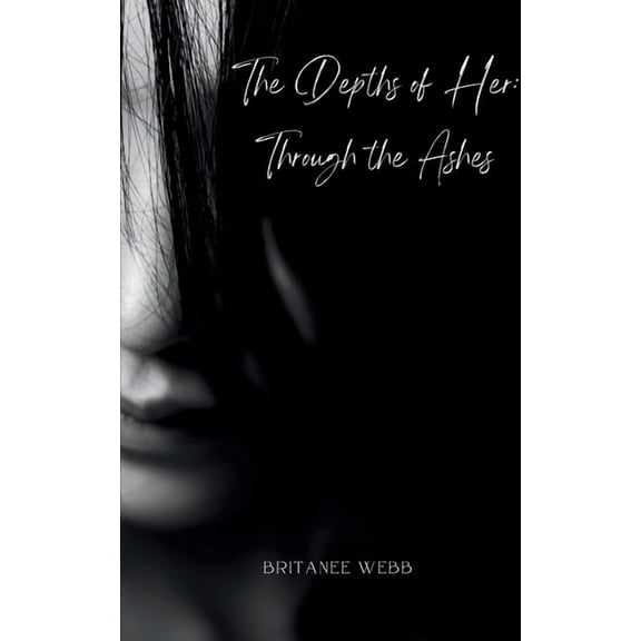The Depths of Her: Through the Ashes, (Paperback)