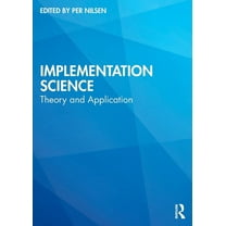 Implementation Science: Theory and Application (Paperback)