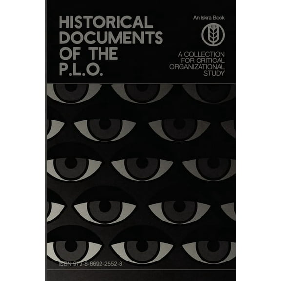 Historical Documents of the P.L.O.: A Collection for Critical Organizational Study, (Hardcover)