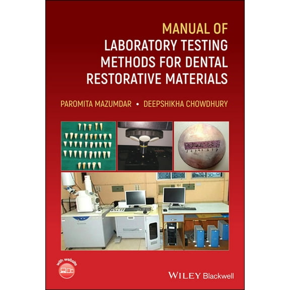Manual of Laboratory Testing Methods for Dental Restorative Materials, (Paperback)