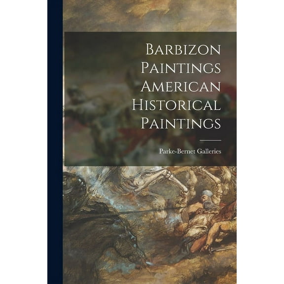 Barbizon Paintings American Historical Paintings, (Paperback)