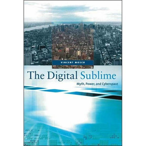 The Digital Sublime: Myth, Power, and Cyberspace, (Paperback)