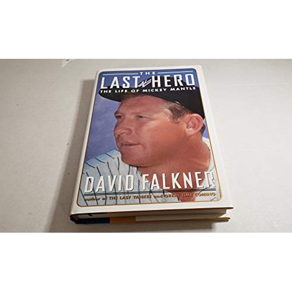 Pre-Owned The Last Hero: The Life of Mickey Mantle (Hardcover) by David Falkner