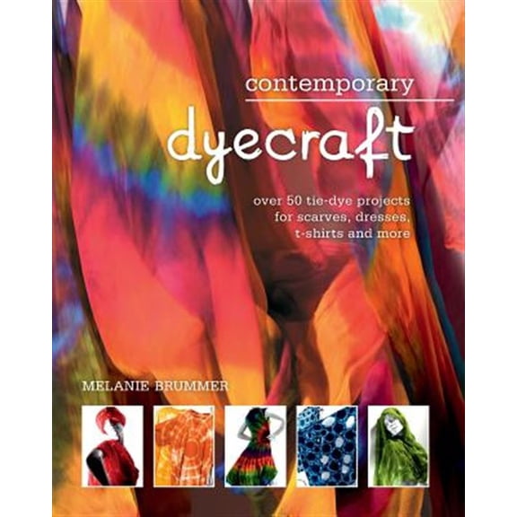 Pre-Owned Contemporary dyecraft : Over 50 tie-dye projects for scarves, dresses, t-shirts and more (Paperback)
