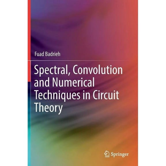 Spectral, Convolution and Numerical Techniques in Circuit Theory, (Hardcover)