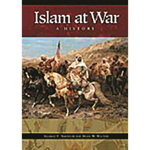 Islam at War: A History, (Paperback)