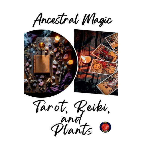 Ancestral Magic Tarot, Reiki, and Plants, (Paperback)