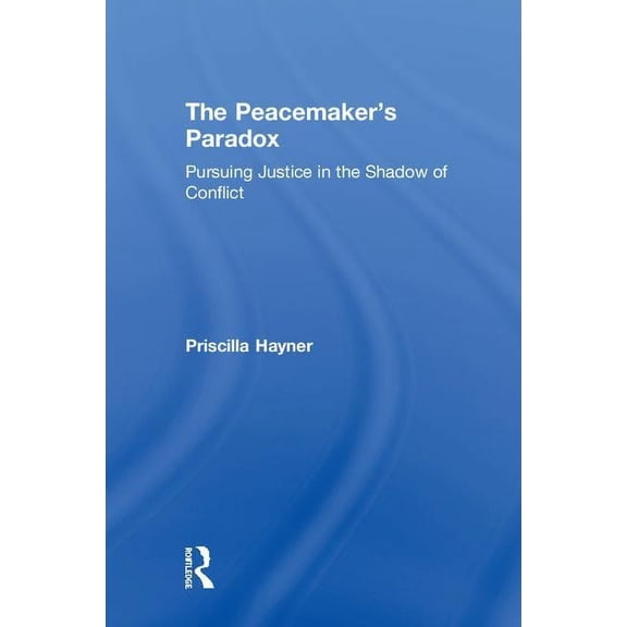 The Peacemaker's Paradox, (Hardcover)