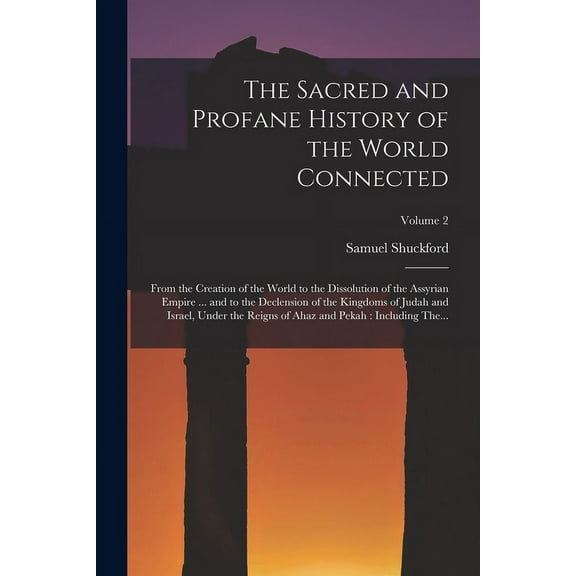 The Sacred and Profane History of the World Connected (Paperback)