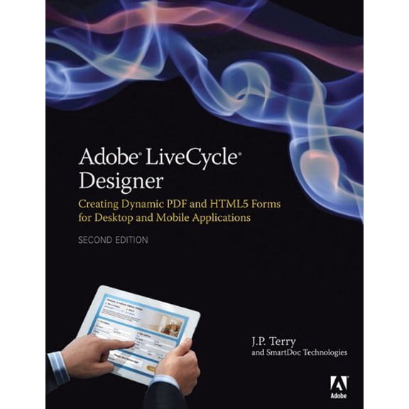 Pre-Owned Adobe LiveCycle Designer, Second Edition: Creating Dynamic PDF and HTML5 Forms for Desktop and Mobile Applications, 9780321941992, 0321941993, Paperback, 2 edition