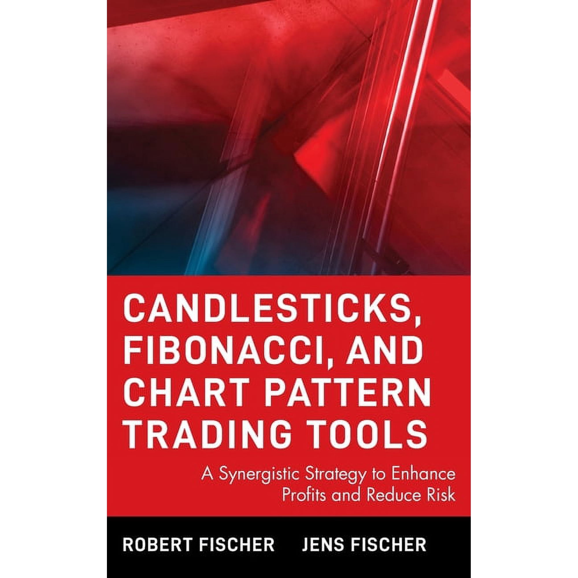 Wiley Trading Candlesticks Fibonacci and Chart Pattern Trading Tools: A Synergistic Strategy to Enhance Profits and Reduce Risk Book 183 (Hardcover)