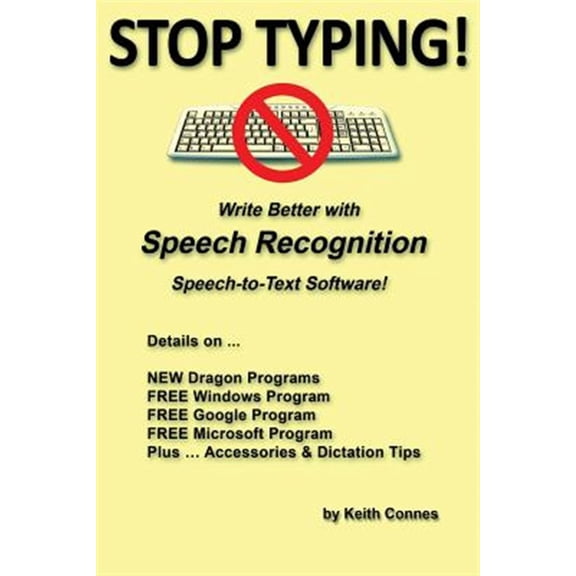 Pre-Owned Stop Typing!: Write Better with Speech Recognition Speech-To-Text Software!, (Paperback)