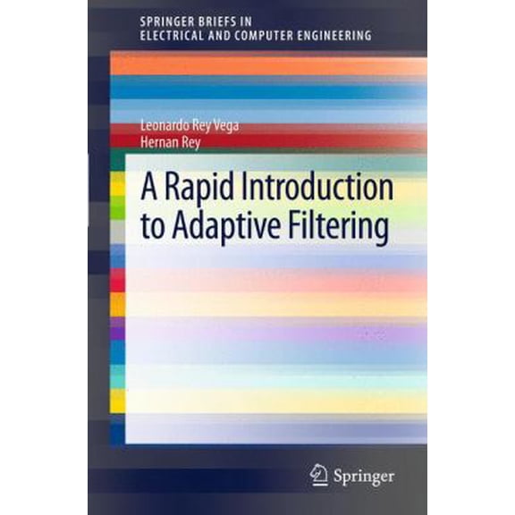 Pre-Owned Springerbriefs in Electrical and Compute A Rapid Introduction to Adaptive Filtering, (Paperback)