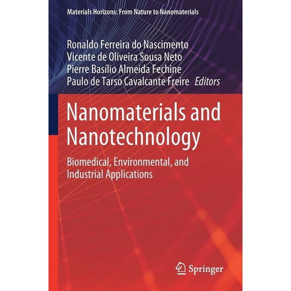 Materials Horizons: From Nature to Nanom Nanomaterials and Nanotechnology: Biomedical, Environmental, and Industrial Applications, (Paperback)