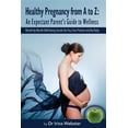 thumbnail image 1 of Pre-Owned Healthy Pregnancy from A to Z: An Expectant Parent's Guide to Wellness., 1 of 1