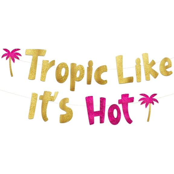 Tropic Like It’s Hot Luau Themed Glitter Banner - Hawaii - Aloha -Tropical - Tiki - Summer Themed Beach and Pool Party Decoration, Favors & Supplies