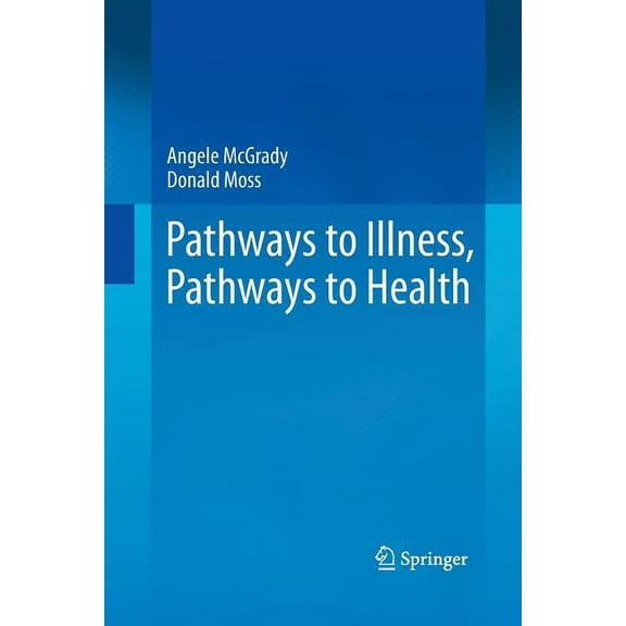 Pathways to Illness, Pathways to Health, (Paperback)