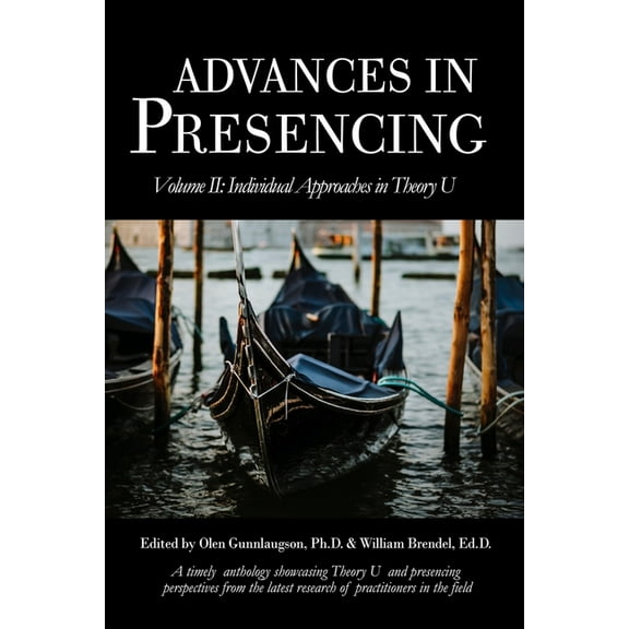 Advances in Presencing: Advances in Presencing Volume II: Individual Approaches in Theory U (Paperback)