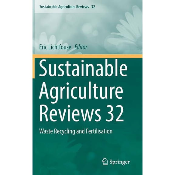 Sustainable Agriculture Reviews Sustainable Agriculture Reviews 32: Waste Recycling and Fertilisation, Book 32, (Hardcover)