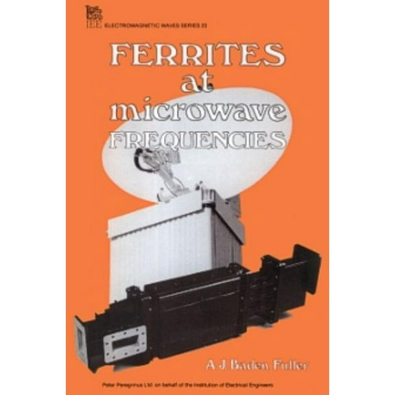 Electromagnetic Waves Ferrites at Microwave Frequencies, Book 23, (Hardcover)