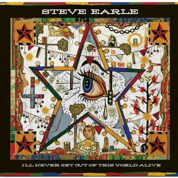 Steve Earle - I'll Never Get Out Of This World Alive - Music & Performance - Vinyl