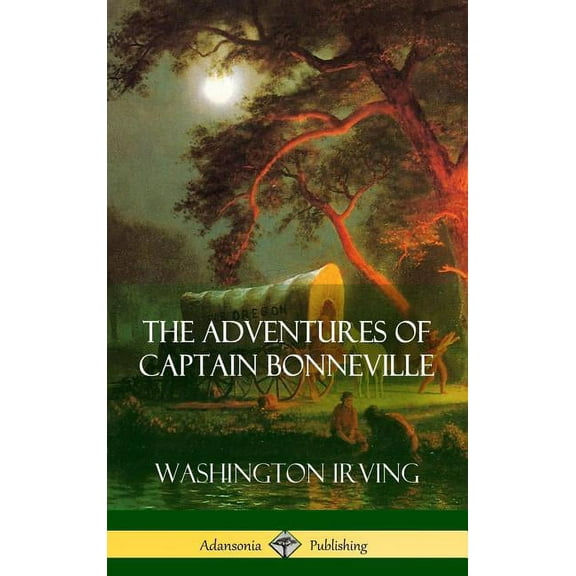 The Adventures of Captain Bonneville (Hardcover), (Hardcover)