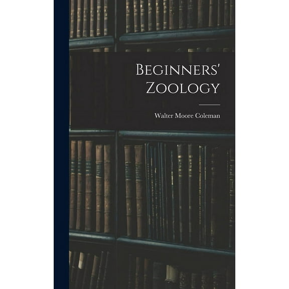 Beginners' Zoology, (Hardcover)