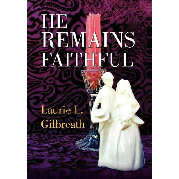 He Remains Faithful (Hardcover)