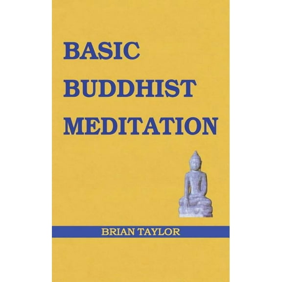 Basic Buddhism Basic Buddhist Meditation, (Paperback)