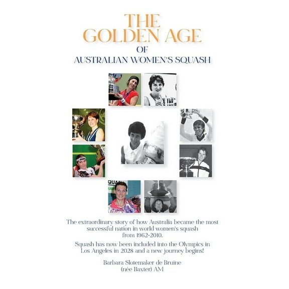 The Golden Age of Australian Women's Squash, (Hardcover)