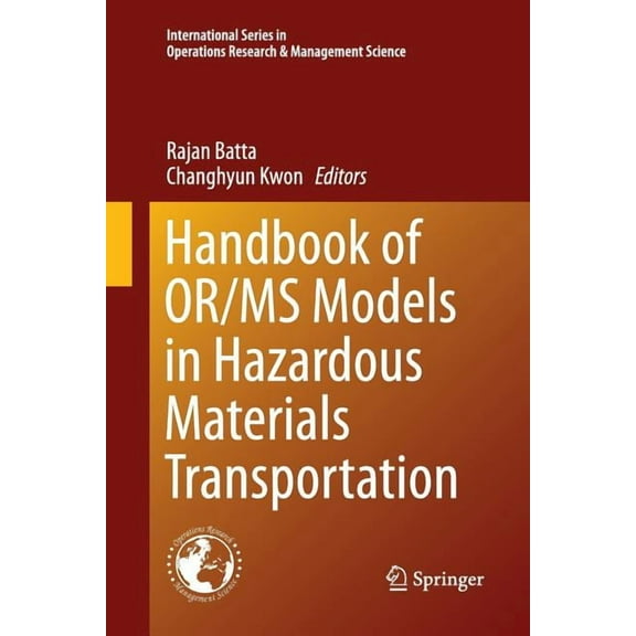 International Operations Research & Mana Handbook of Or/MS Models in Hazardous Materials Transportation, Book 193, (Paperback)