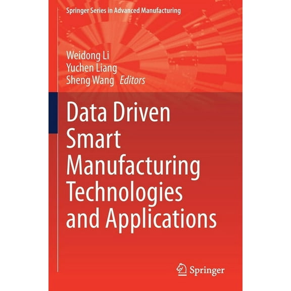 Springer Advanced Manufacturing Data Driven Smart Manufacturing Technologies and Applications, (Paperback)