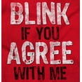 thumbnail image 2 of Blink You Agree Sarcastic Corny Gym Men's Graphic T Shirt Tees Brisco Brands L, 2 of 6