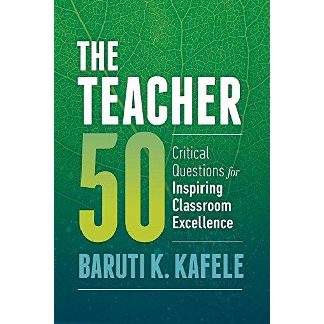 The Teacher 50: Critical Questions for Inspiring Classroom Excellence
