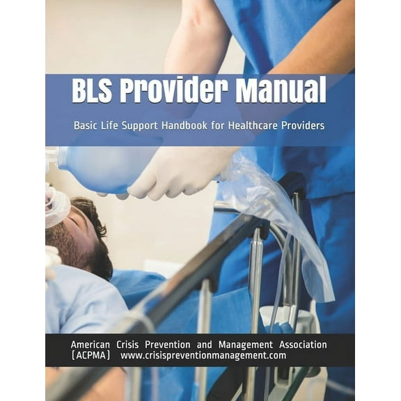 BLS Provider Manual: Basic Life Support Handbook for Healthcare Providers, (Paperback)