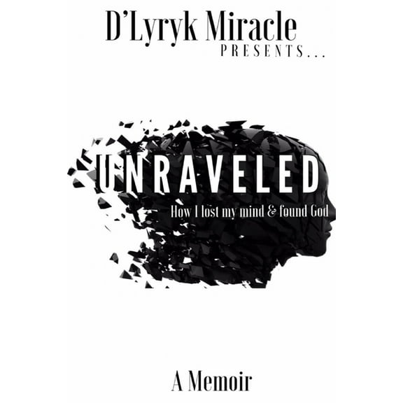 Unraveled : How I lost my mind & found God (Paperback)