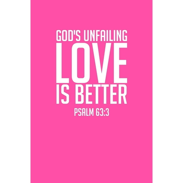 God's Unfailing Love Is Better: Portable Christian Notebook: 6"x9" Composition Notebook with Christian Quote: Inspirational Gifts for Religious Men & Women (Christian Notebooks) (Paperback)